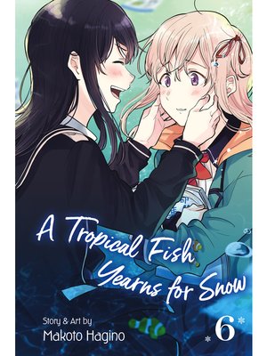 cover image of A Tropical Fish Yearns for Snow, Volume 6